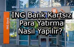 İNG Bank Kartsız Para Yatırma Nasıl Yapılır?
