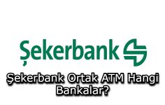 Şekerbank Ortak ATM Hangi Bankalar?